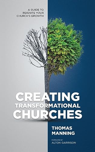 Manning - Creating Transformational Churches: A Guide to Reignite Your