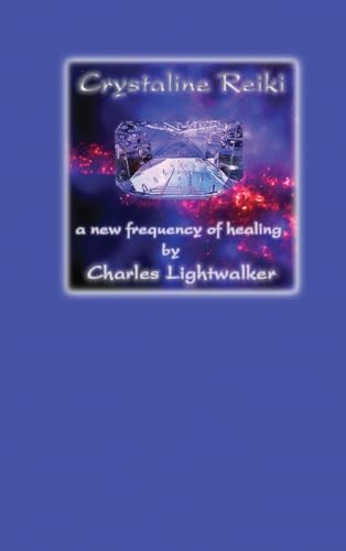Lightwalker - Crystaline Reiki A New Frequency of Healing - New hardb