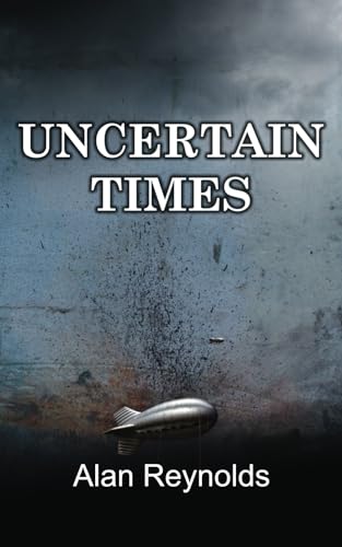 Reynolds - UNCERTAIN TIMES - New paperback or softback