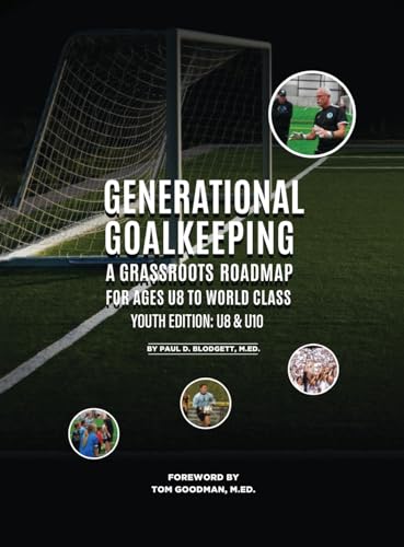 Blodgett - Generational Goalkeeping: A Grassroots Roadmap for Ages U8