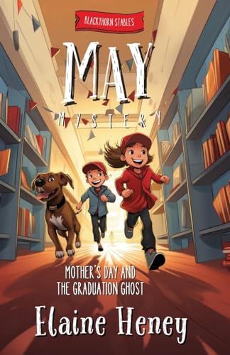 Heney - Mother's Day and the Graduation Ghost | Blackthorn Stables May