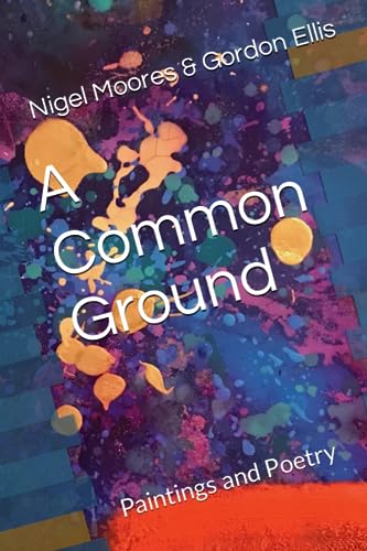 Ellis - A Common Ground Paintings and Poetry - New paperback or softb