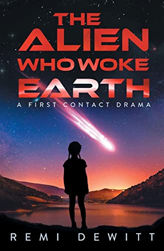 DeWitt - Alien Who Woke Earth A First Contact Drama - New paperback o