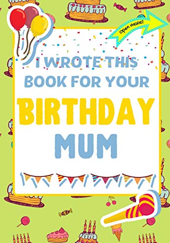 Publishing Group - I Wrote This Book For Your Birthday Mum The Perfec