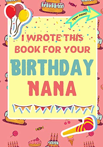 Publishing Group - I Wrote This Book For Your Birthday Nana: The Perfe