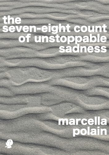 Polain - seven-eight count of unstoppable sadness - New paperback or s