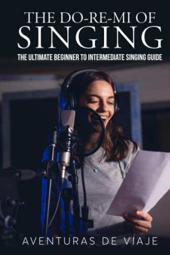 Viaj - Do-Re-Mi of Singing The Ultimate Beginner to Intermediate Sing