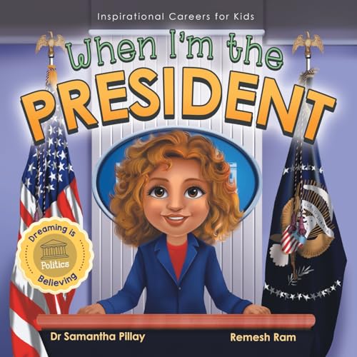 Pillay - When I'm the President: Dreaming is Believing: Politics - New