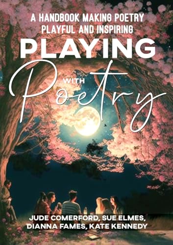 Elmes - Playing with Poetry: A Handbook Making Poetry Playful and Insp