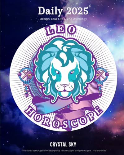 Sky - Leo Daily Horoscope 2025: Design Your Life Using Astrology - New
