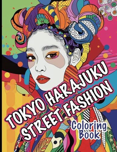 CS Colors - Tokyo Harajuku Street Fashion Coloring Book: A Kaleidoscop