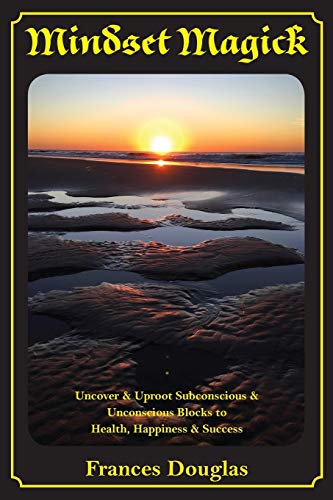 Douglas - Mindset Magick: Uncover & Uproot Subconscious & Unconscious