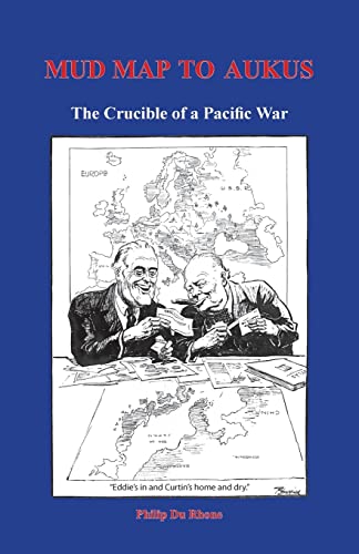 Du Rhon - Mud Map to AUKUS The Crucible of a Pacific War - New paperb