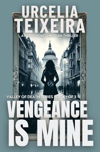 ixeira - Vengeance is Mine A Jorja Rose Christian Suspense Thriller -