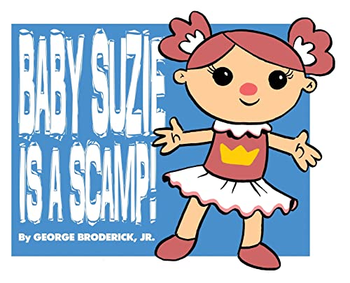 Broderick - Baby Suzie Is A Scamp - New hardback or cased book