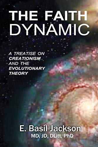 Jackson - Faith Dynamic: A Treatise on Creationism and Evolutionary Th