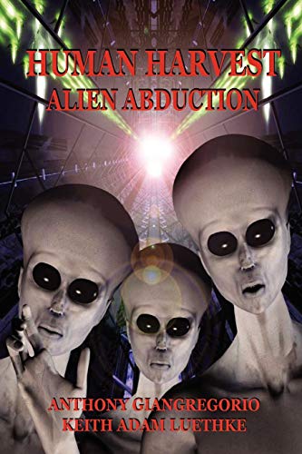 Giangregorio - Human Harvest: Alien Abduction - New paperback or softb
