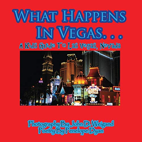 Weigand - What Happens In Vegas. . .A Kid's Guide To Las Vegas, Nevada