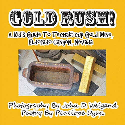 Weigand - Gold Rush! A Kid's Guide To Techatticup Gold Mine, Eldorado