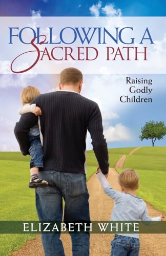 Whit - Following a Sacred Path: Raising Godly Children - New paperback