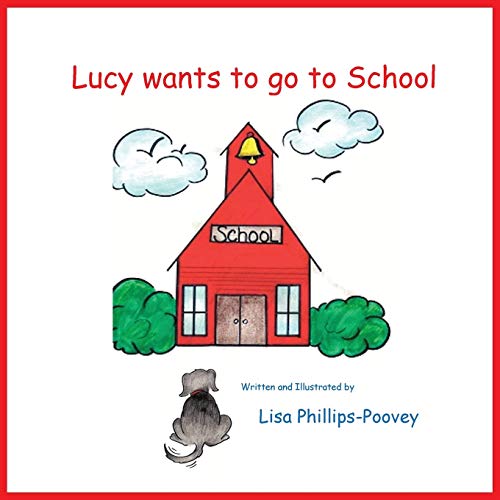 Phillips-Poovey - Lucy Wants to Go to School - New paperback or softba