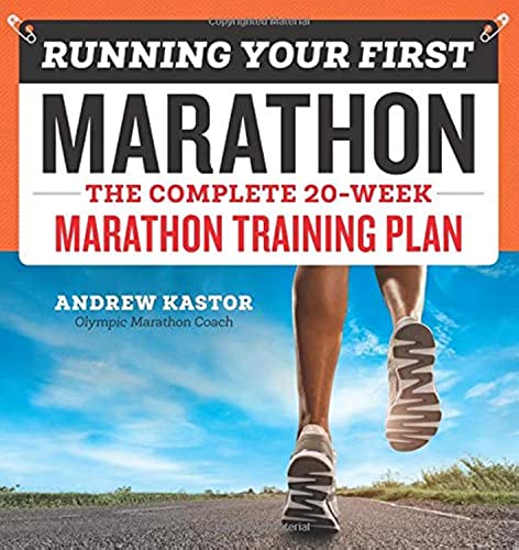 Kastor - Running Your First Marathon: The Complete 20-Week Marathon Tr
