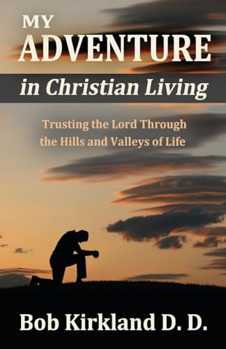 Kirkland D. D. - My Adventure in Christian Living: Trusting the Lord T