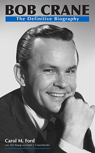 Ford - Bob Crane: The Definitive Biography - New paperback or softback