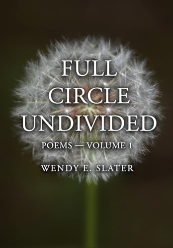 Slater - Full Circle Undivided Poems-Volume 1 - New paperback or soft