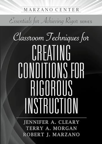 Cleary - Classroom Techniques for Creating Conditions for Rigorous Ins