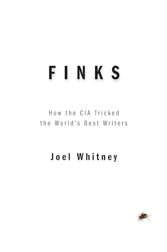 Whitney - Finks : How the C.I.A. Tricked the World's Best Writers - Ne
