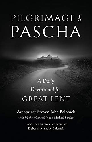 Belonick - Pilgrimage to Pascha A Daily Devotional for Great Lent - N