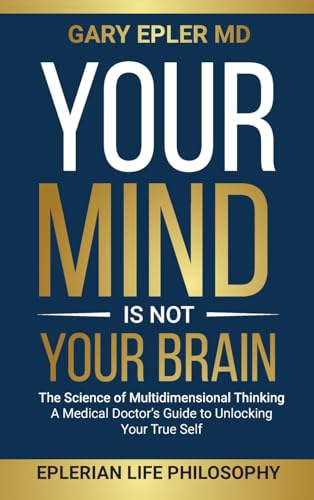 Epler - Your Mind is not Your Brain: The Science of Multidimensional T