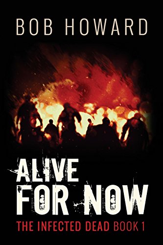 Howard - Alive for Now The Infected Dead Book 1 - New paperback or so
