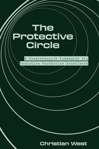 West - Protective Circle: A Comprehensive Framework for Executive Prot
