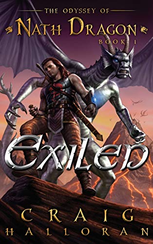 Halloran - Exiled: The Odyssey of Nath Dragon - Book 1 - New hardback