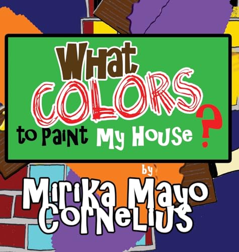 Mayo Cornelius - What Colors To Paint My House? - New hardback or case