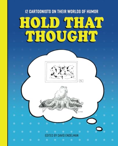 Gomberg - Hold That Thought 12 Cartoonists on Their Worlds of Humor -