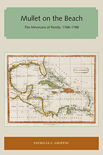 Griffin - Mullet on the Beach: The Minorcans of Florida, 1768-1788 - N