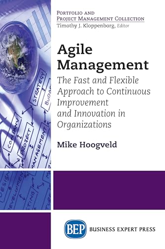Hoogveld - Agile Management The Fast and Flexible Approach to Continu