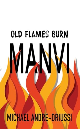 Andre-Driussi - Old Flames Burn Manvi - New paperback or softback