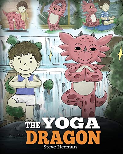 Herman - Yoga Dragon A Dragon Book about Yoga. Teach Your Dragon to D