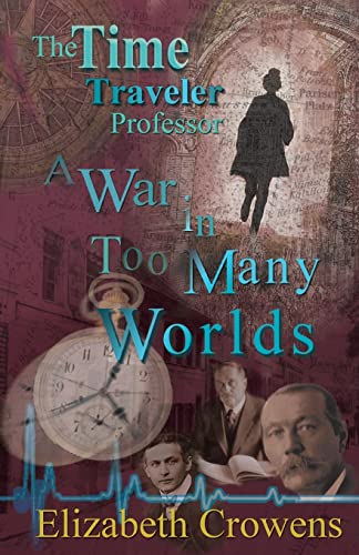 Crowens - Time Traveler Professor, Book Three: A War in Too Many World