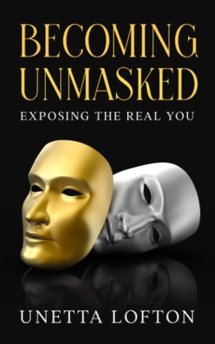 Lofton - Becoming Unmasked Exposing the Real You - New paperback or s