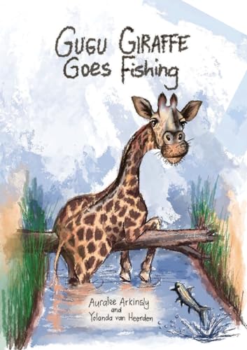 Arkinsly - Gugu Giraffe: Goes Fishing - New paperback or softback