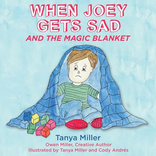 Miller - When Joey Gets Sad and the Magic Blanket - New paperback or s