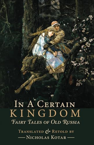 Kotar - In a Certain Kingdom Fairy Tales of Old Russia - New paperbac