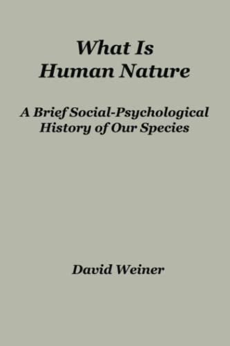 Weiner - What Is Human Nature A Brief Social-Psychological History of