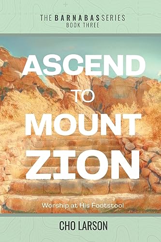 Larson - Ascend to Mount Zion: Worship at His Footstool - New paperbac