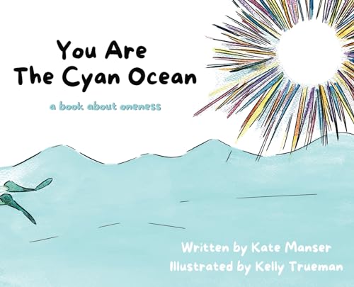 Manser - You Are The Cyan Ocean: A Book About Oneness - New hardback o